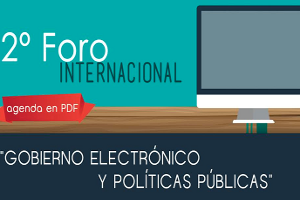 2º Foro Internacional de Gobierno Electrónico y Políticas Públicas