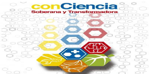 Exposición ConCiencia Soberana y Transformadora: Muestra de ciencia con y para el pueblo