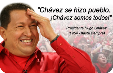 ¡Hasta Siempre Comandante Chávez!