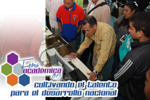 Feria Académica Cenit 2013 “Cultivando el Talento para el Desarrollo Nacional”