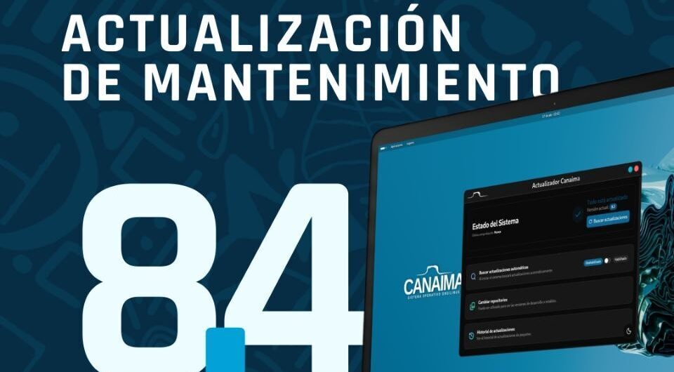 Tecnología con propósito: actualización 8.4 de Canaima GNU/Linux «Kavanayén» integra aplicaciones son sello soberano